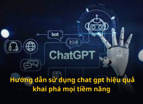 Sử dụng ChatGPT hiệu quả